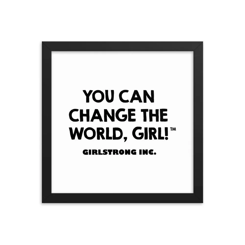 FRAMED PHOTO PAPER POSTER - YOU CAN CHANGE THE WORLD, GIRL!