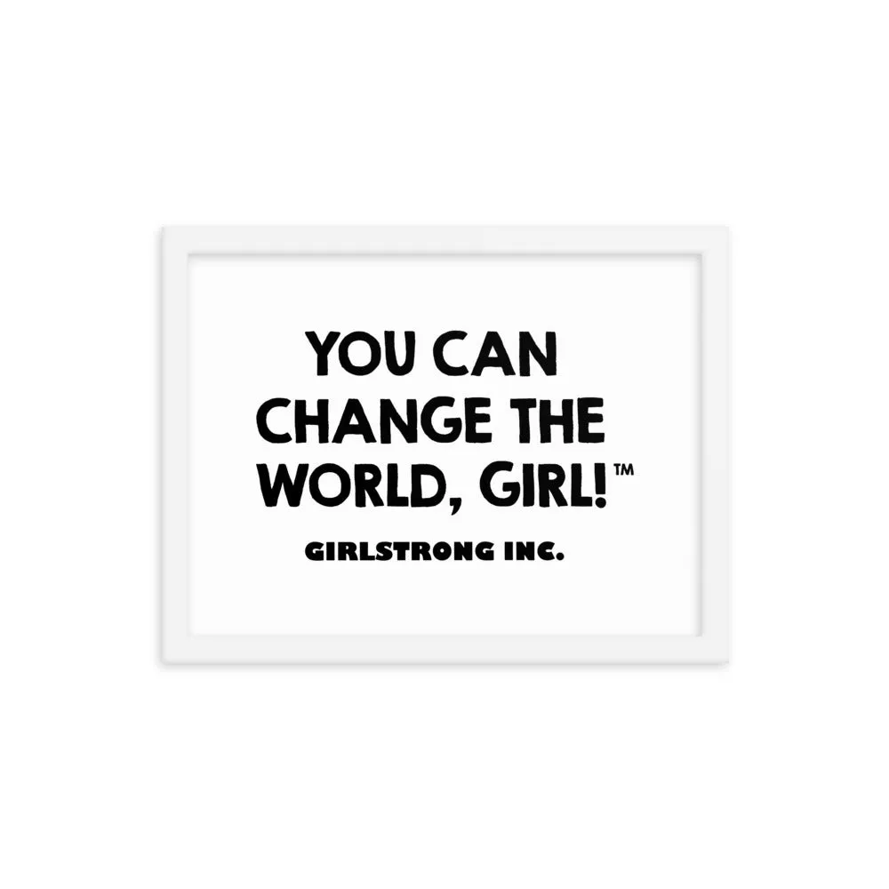 FRAMED PHOTO PAPER POSTER - YOU CAN CHANGE THE WORLD, GIRL!