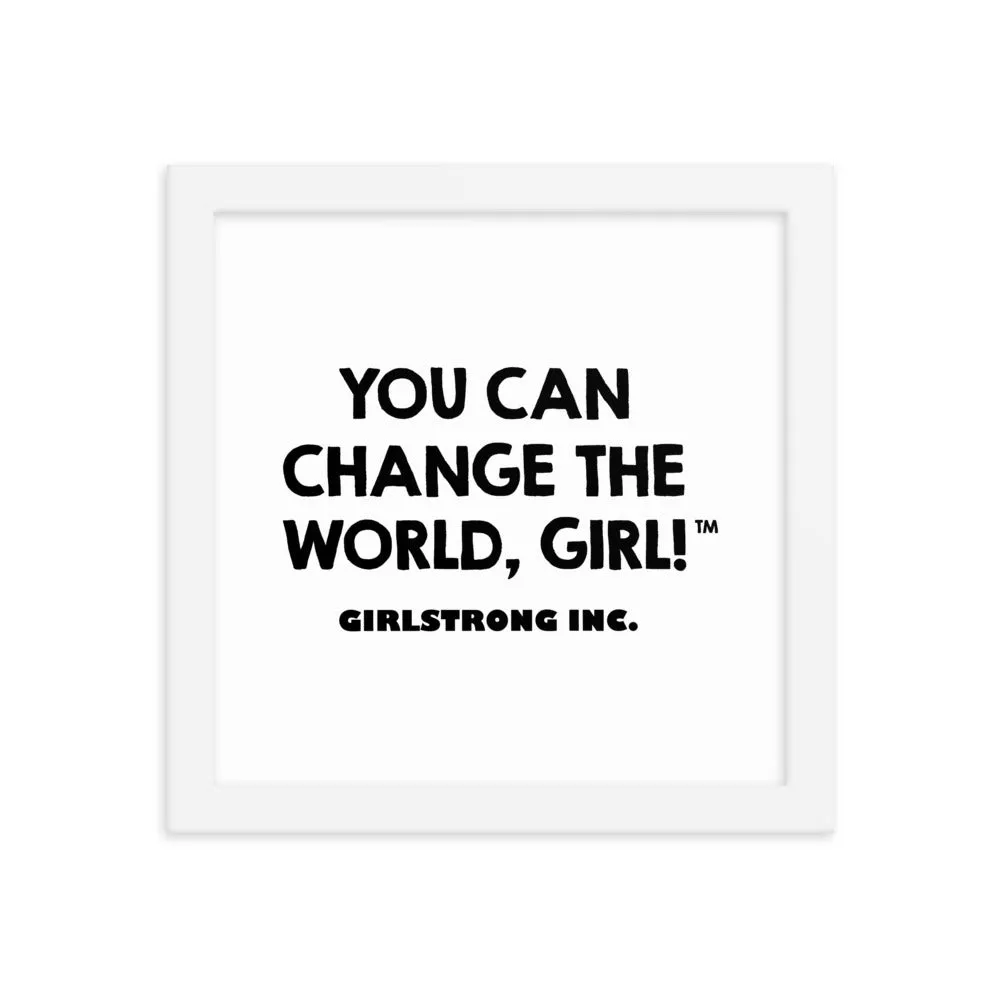 FRAMED PHOTO PAPER POSTER - YOU CAN CHANGE THE WORLD, GIRL!