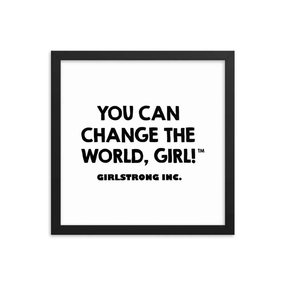 FRAMED PHOTO PAPER POSTER - YOU CAN CHANGE THE WORLD, GIRL!